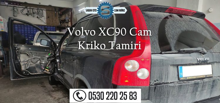 Volvo XC90 Cam Kriko Tamiri